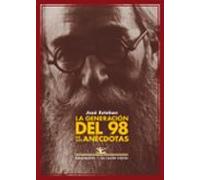 La generación del 98 en sus anécdotas