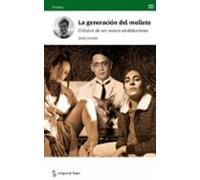 La generación del mollete: Crónica de un nuevo andalucismo (Ensayo)