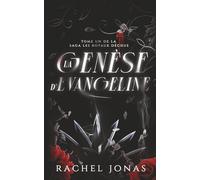 La genèse d’Evangeline (LES ROYAUX DÉCHUS)
