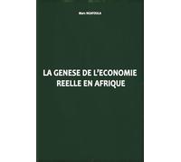 LA GENESE DE L'ECONOMIE REELLE EN AFRIQUE