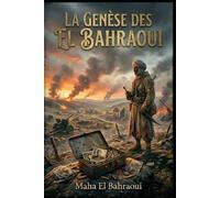 LA GENÈSE DES EL BAHRAOUI 1939-1945: Du sang de l'Atlas aux cendres de l'Europe