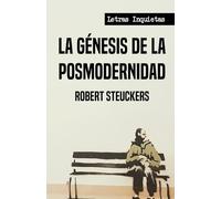 La génesis de la posmodernidad (Letras Inquietas)
