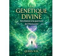 La Génétique Divine - Révélation à la guérison de l'Humanité