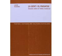 La gent i el paisatge. Estudis sobre el Vallès medieval (Textos i Estudis de Cultura Catalana)