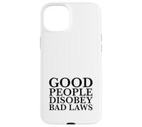 La Gente Buena desobedece Las Malas leyes (Declaración de Resistencia) Carcasa para iPhone 15 Plus