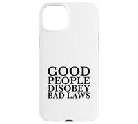 La Gente Buena desobedece Las Malas leyes (Declaración de Resistencia) Carcasa para iPhone 15 Plus