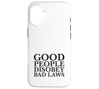 La Gente Buena desobedece Las Malas leyes (Declaración de Resistencia) Carcasa para iPhone 16