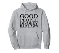 La Gente Buena desobedece Las Malas leyes (Declaración de Resistencia) Sudadera con Capucha