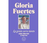 La gente corre tanto: Sobre cómo vivir (y luego irse). Edición limitada con cubierta de tela