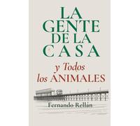 La gente de la casa y todos los animales.