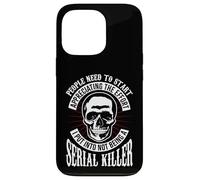 La gente debe comenzar a apreciar no ser un asesino en serie Carcasa para iPhone 13 Pro