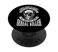 La gente debe comenzar a apreciar no ser un asesino en serie PopSockets PopGrip Adhesivo