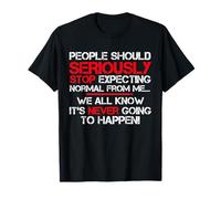 La gente debería dejar de esperar un dicho gracioso de humor Camiseta