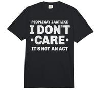 La Gente Dice Que actúo como si no me importara no es un acto Comfort Colors Adult Heavyweight T-Shirt