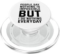La Gente Dice Que Nada es Imposible, Pero no Hago Nada Todos los días PopSockets PopGrip para MagSafe