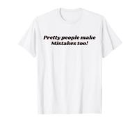 La Gente Guapa comete Errores Demasiado Graciosos Y2K Camiseta
