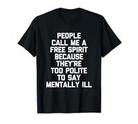 La gente me llama un espíritu libre... divertido diciendo novedad sarcástica Camiseta