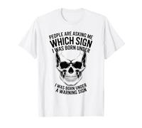 La Gente me Pregunta qué Signo nací bajo el cráneo Camiseta