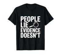 La Gente miente evidencia no es una declaración veraz Camiseta