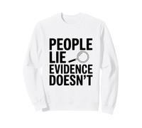 La Gente miente evidencia no es una declaración veraz Sudadera