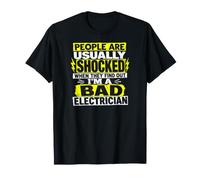 La Gente se sorprende Soy un Mal Electricista Divertido Camiseta