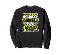 La Gente se sorprende Soy un Mal Electricista Divertido Sudadera
