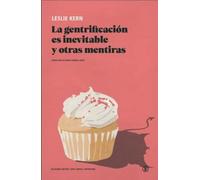 La gentrificación es inevitable y otras mentiras | Leslie Kern