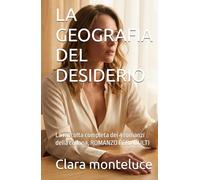 LA GEOGRAFIA DEL DESIDERIO: La raccolta completa dei 4 romanzi della collana, ROMANZO PER ADULTI