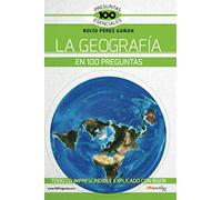 La Geografía En 100 Preguntas (100 Preguntas Esenciales)