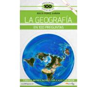 La Geografía En 100 Preguntas (100 Preguntas Esenciales)