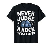 La geología nunca juzga una roca por su portada Camiseta