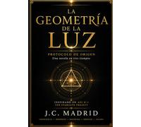 La Geometría de la Luz: Protocolo de Origen (The Stargate Project)
