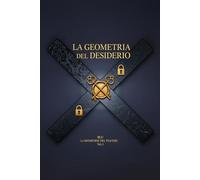 La Geometria del Desiderio: L'amore ha le sue regole (Le Geometrie del Piacere)