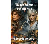La geometría del silencio: El thriller más terrorífico. Un asesino se pasea por la ciudad. Novela suspenso, thriller, intriga. (Novelas apasionantes)