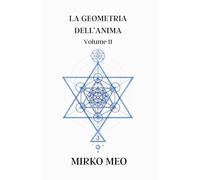 La Geometria Dell'Anima: Numerologia Pitagorica - Volume 2 (Numen: Alchimia dei Numeri)