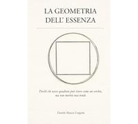 LA GEOMETRIA DELL'ESSERE: perchè chi nasce quadrato può vivere come un cerchio, ma non morirà mai tondo