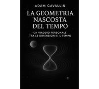 La Geometria Nascosta del Tempo