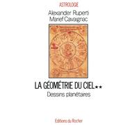 La Géométrie du ciel: Dessins planétaires, tome 2