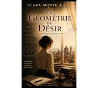 La Géométrie du désir: Roman sensuel et intense sur le corps, le désir et l’intimité: 1 (Les Équations du Désir)