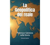 La Geopolitica del reale: Potenza e Salvezza nella Storia