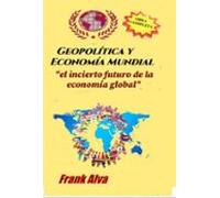 La Geopolitica Y La Economía Mundial (ebook)