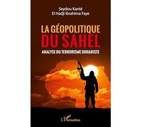 La géopolitique du Sahel: Analyse du terrorisme Djihadiste