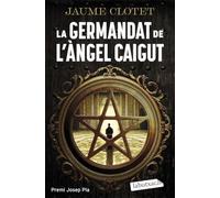 La Germandat de l'Àngel Caigut: Premi Josep Pla 2024: 1 (Narrativa)