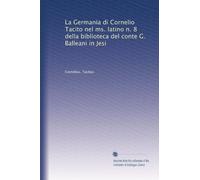 La Germania di Cornelio Tacito nel ms. latino n. 8 della biblioteca del conte G. Balleani in Jesi