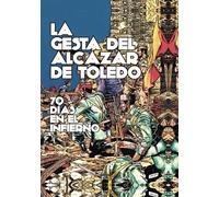 LA GESTA DEL ALCAZAR DE TOLEDO | Blas PiÑar Gutierrez