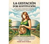 La Gestación Por Sustitución En El Marco Normativo Español
