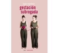 La Gestacion Subrogada: Capitalismo Patriarcado Y Poder
