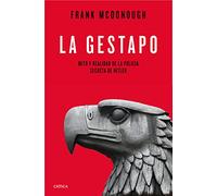 La Gestapo: Mito y realidad de la policía secreta de Hitler (Memoria Crítica)
