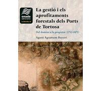 La gestió i els aprofitaments forestals dels Ports de Tortosa: Dels dominis a la propietat (1712-1875): 44 (La Barcella)