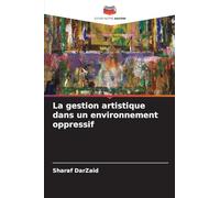 La gestion artistique dans un environnement oppressif